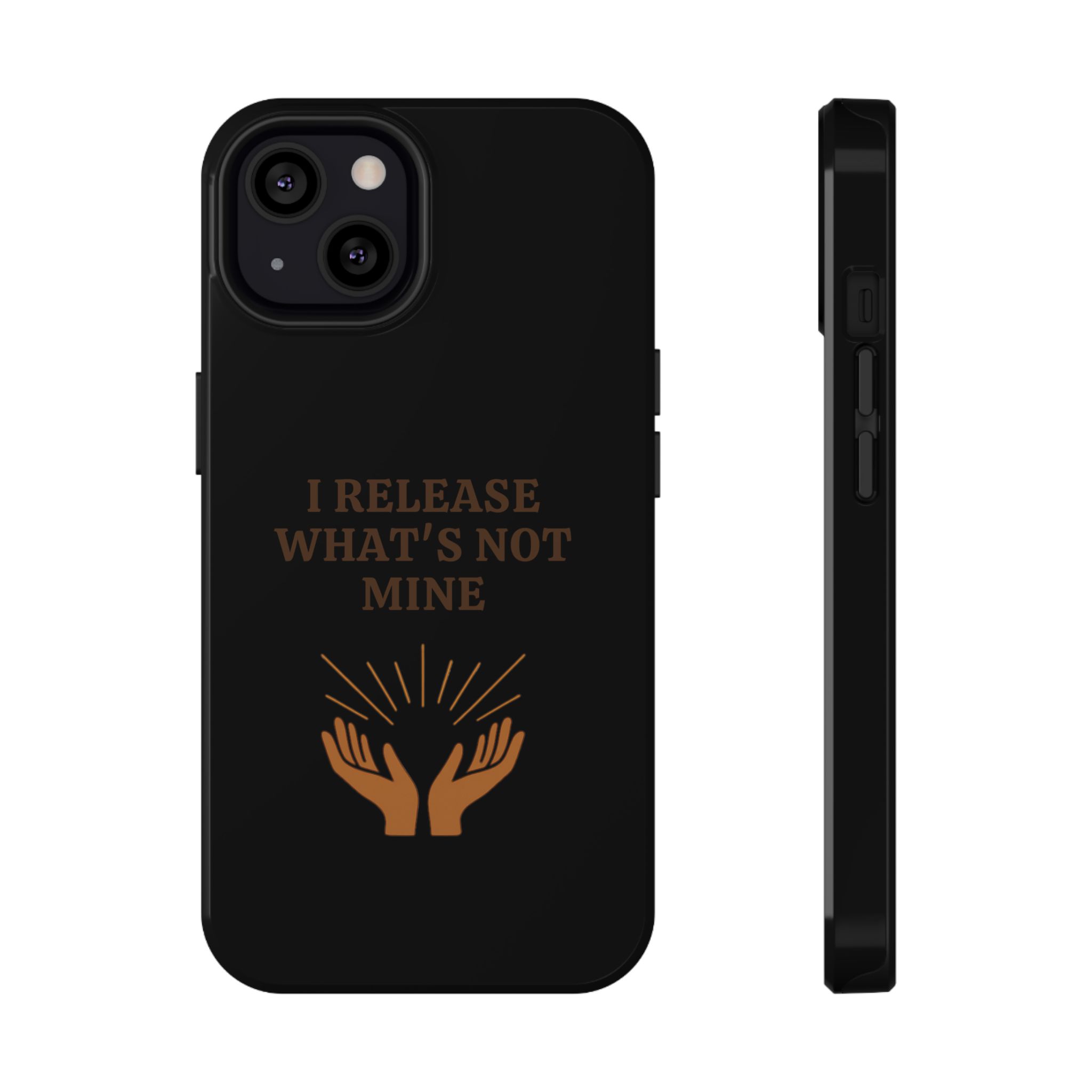 Empowering Impact-Resistant Phone Case: 'I Release What's Not Mine'