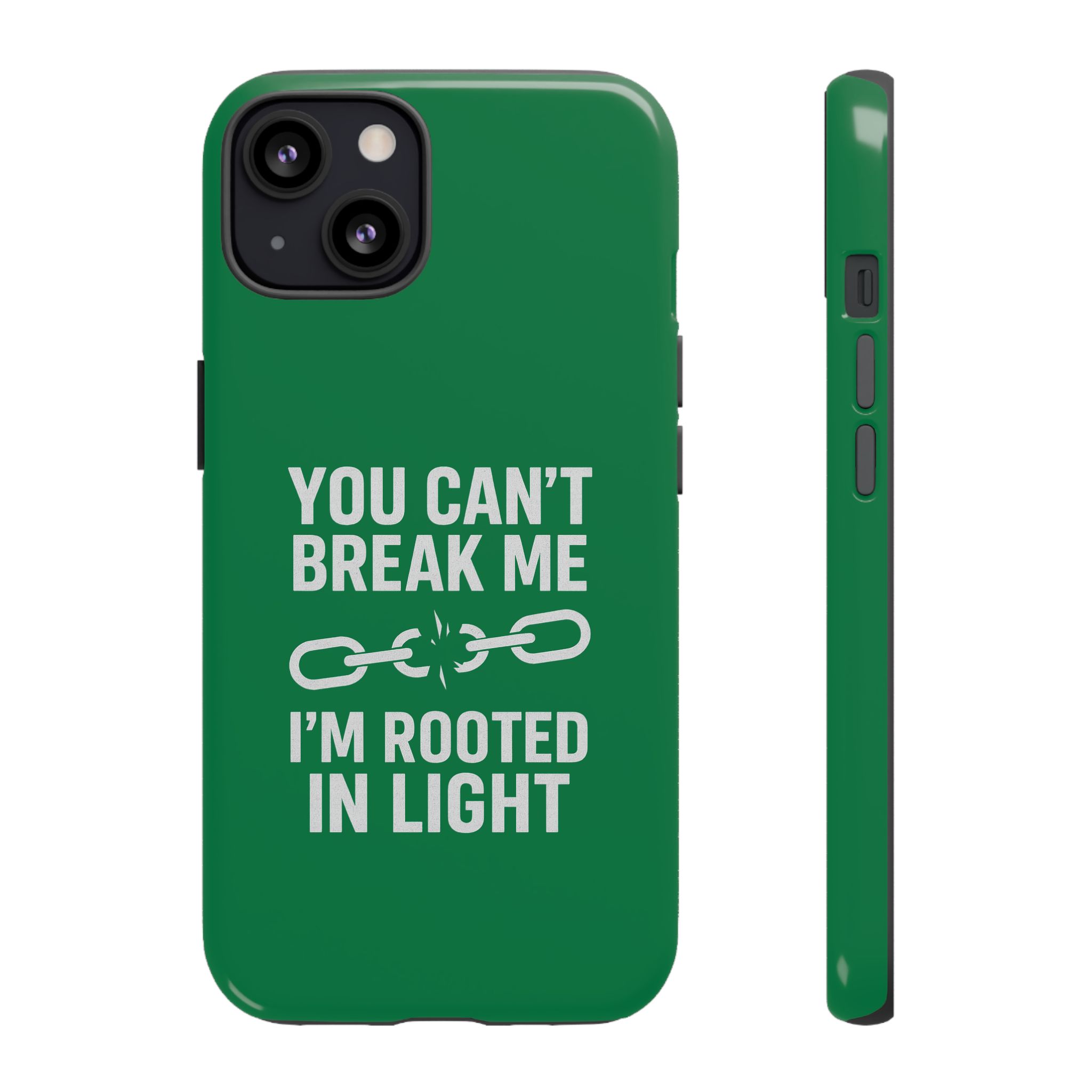 You Can’t Break Me, I’m Rooted in Light – Tough Phone Case (Dark Green Edition)