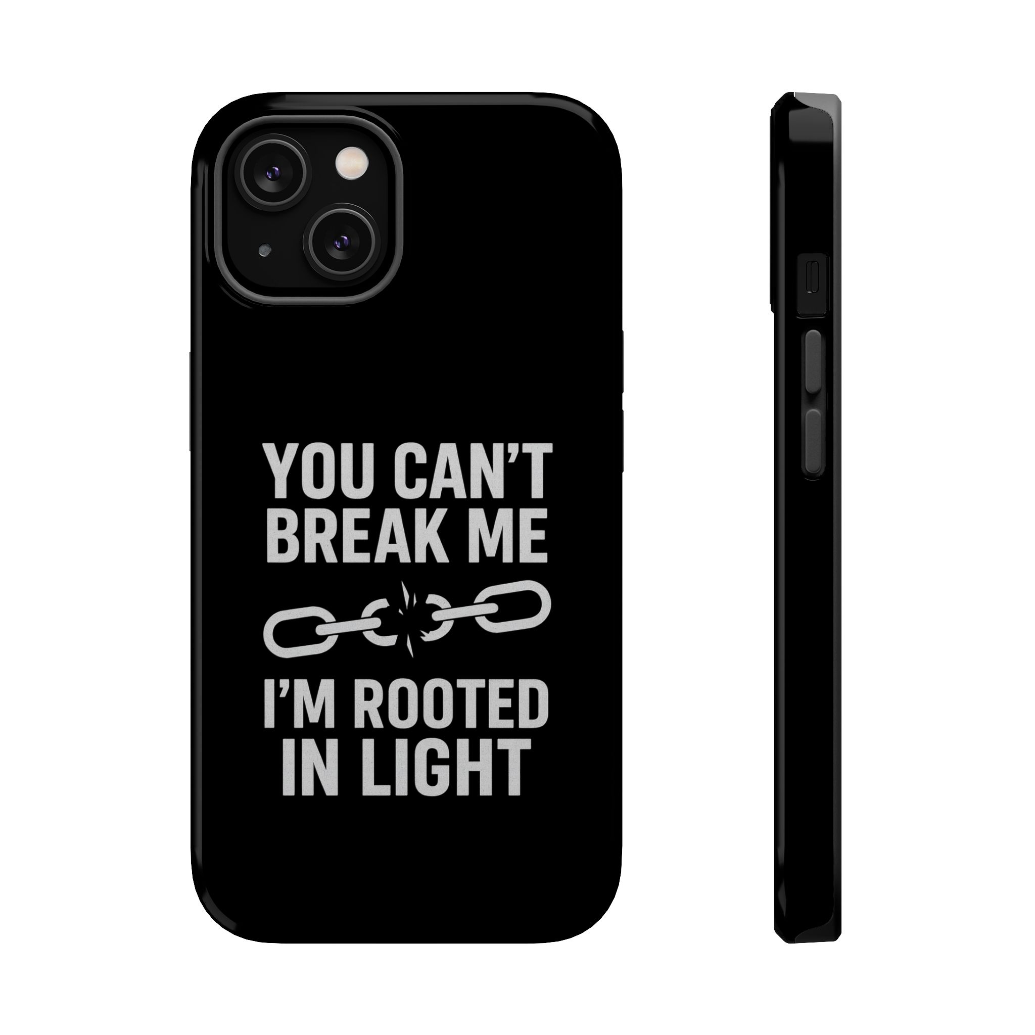 Impact-Resistant Phone Case - 'You Can't Break Me, I'm Rooted in Light'