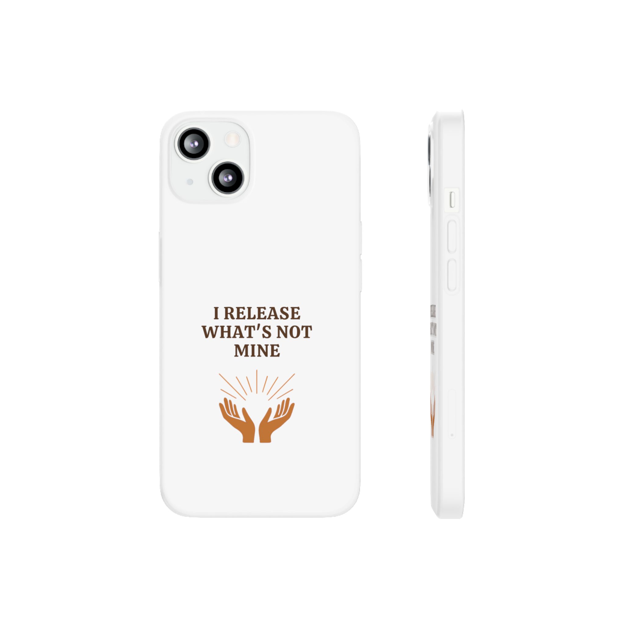 Inspirational Flexi Case - "I Release What's Not Mine" Design