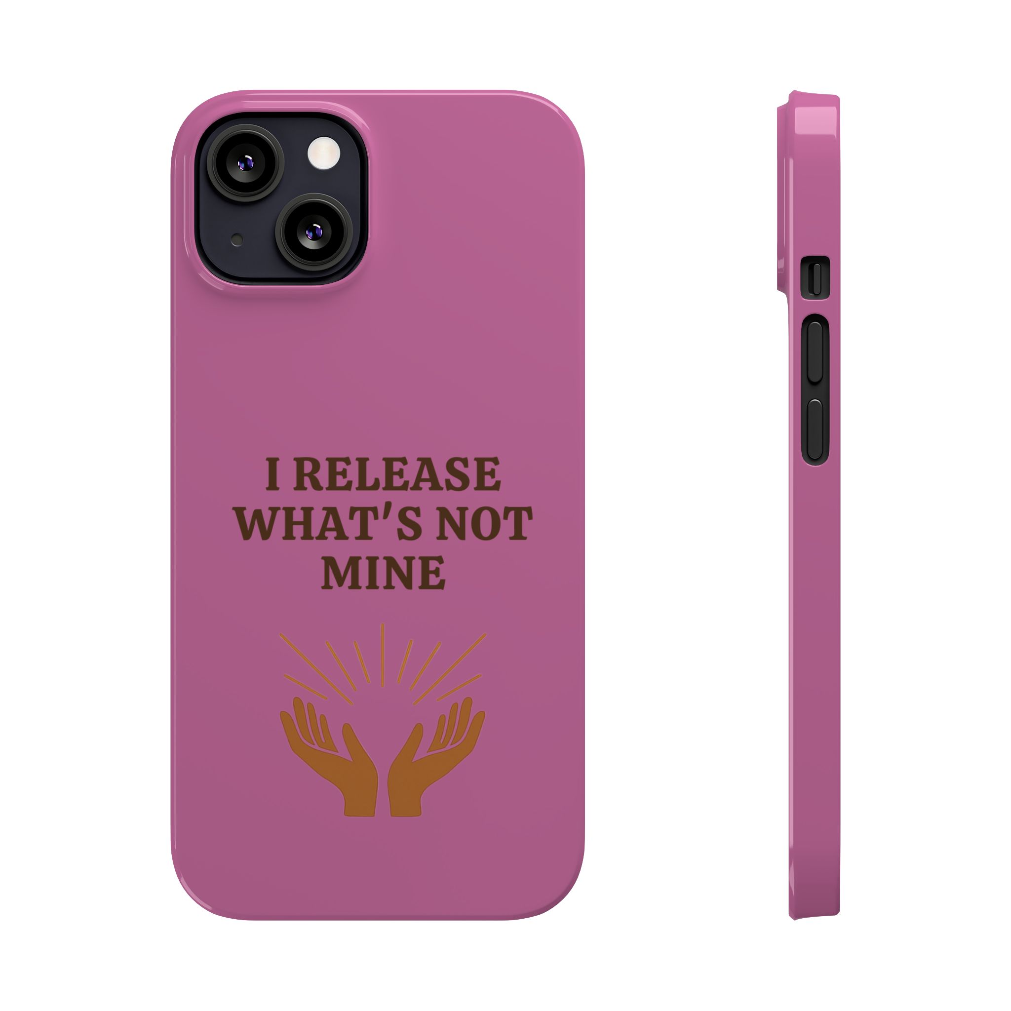 Empowerment Slim Phone Case - "I Release What's Not Mine"
